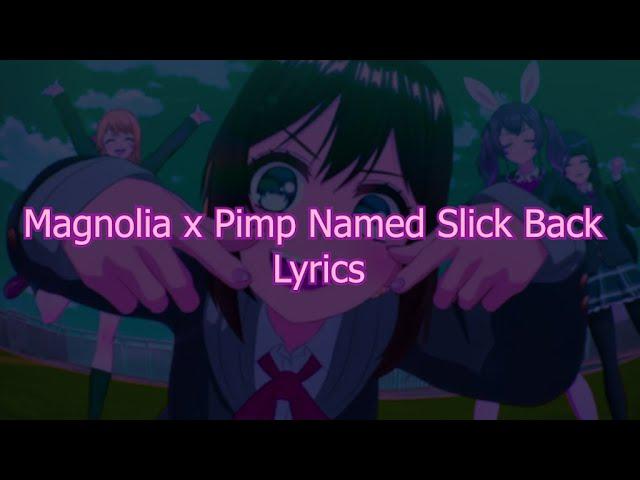 Yxungixxak - magnolia x pimp named slick back / Lyrics