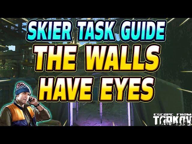 The Walls Have Eyes - Skier Task Guide - Escape From Tarkov