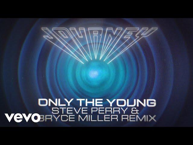 Journey - Only the Young (Steve Perry & Bryce Miller Remix - Official Lyric Video)