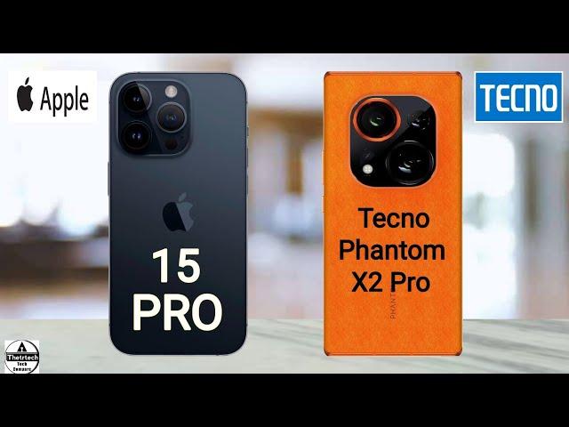 iPhone 15 Pro vs Tecno Phantom X2 Pro || Tecno Phantom X2 Pro vs iPhone 15 Pro