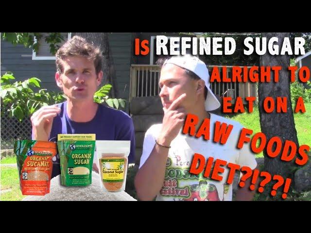 Is Refined Sugar ok to Eat on a Raw Food Diet? Learn from the Experts