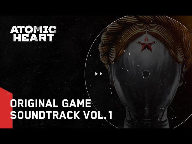 Atomic Heart (Original Game Soundtrack) Vol. 1