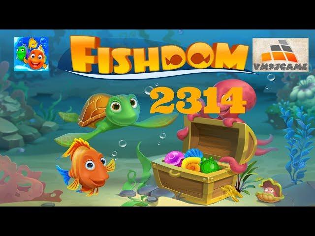 Fishdom level 2314 (iOS, Android)