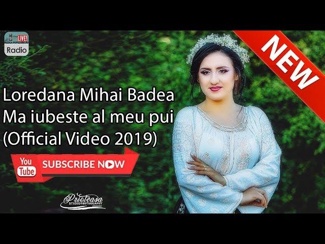  Loredana Mihai Badea -  Ma iubeste al meu pui Official Video 2019