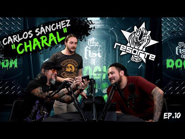 The Fist Of Doom | Podcast Ep.10 - FT. CARLOS SÁNCHEZ "CHARAL" - RESORTE