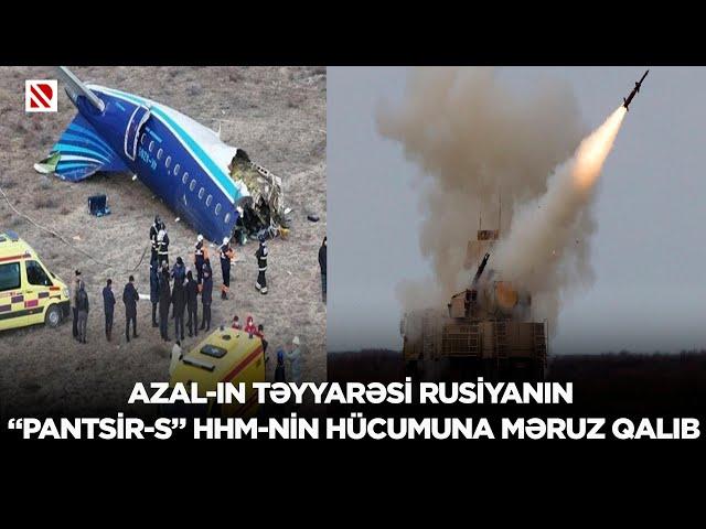 SON DƏQİQƏ: AZAL-ın təyyarəsi Rusiyanın “Pantsir-S” HHM-nin hücumuna məruz qalıb