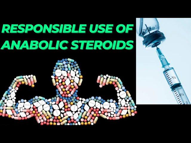 Responsible use of Anabolic Steroids