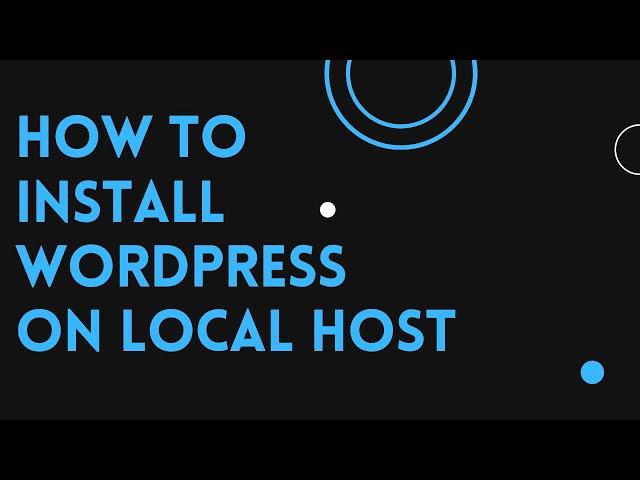 How to install WordPress on Local Host | D-Tech Tv