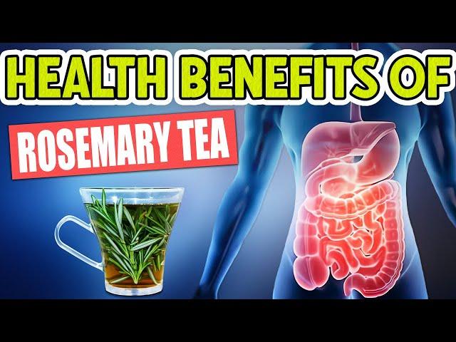 10 Amazing Health Benefits of Rosemary Tea