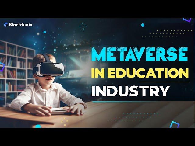 Metaverse Development in Education | How Metaverse is Changing the Future of Learning