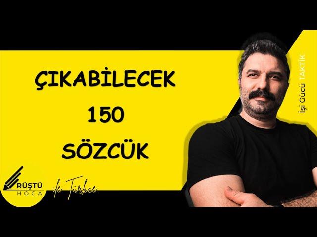 Çıkabilecek 150 Sözcük | RÜŞTÜ HOCA