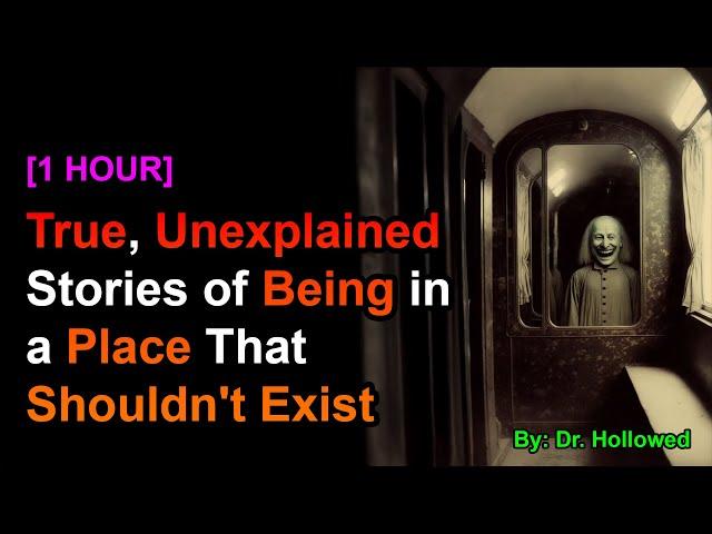 [1 HOUR] True, Unexplained Stories of Being in a Place That Shouldn't Exist