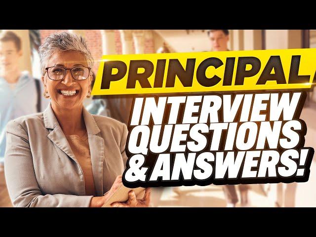 PRINCIPAL INTERVIEW QUESTIONS AND ANSWERS (How to Pass a High School Principal Interview!)