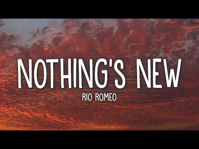 Rio Romeo - Nothing’s New (Lyrics)