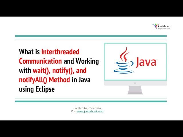 #68 What is Interthreaded Communication and Working with wait, notify, and notifyAll Method in Java