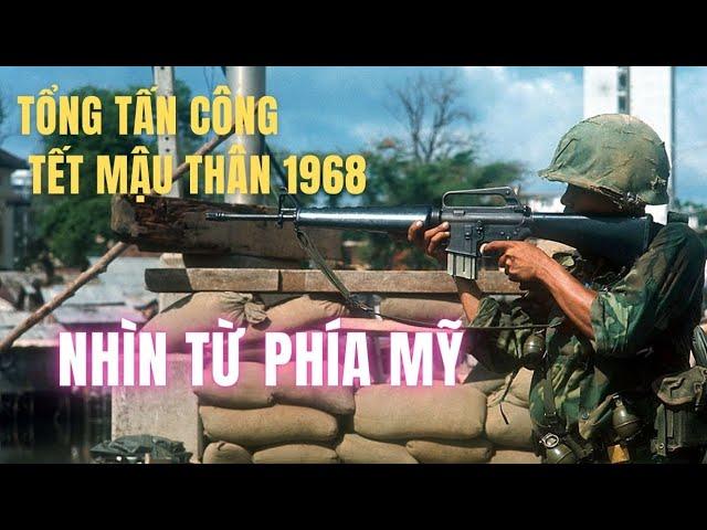 MỸ NHÌN NHẬN VỀ TỔNG TIẾN CÔNG MẬU THÂN 1968 THẾ NÀO? | FULL