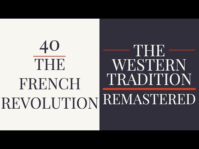 40. The French Revolution - The Western Tradition (1989) - Remastered