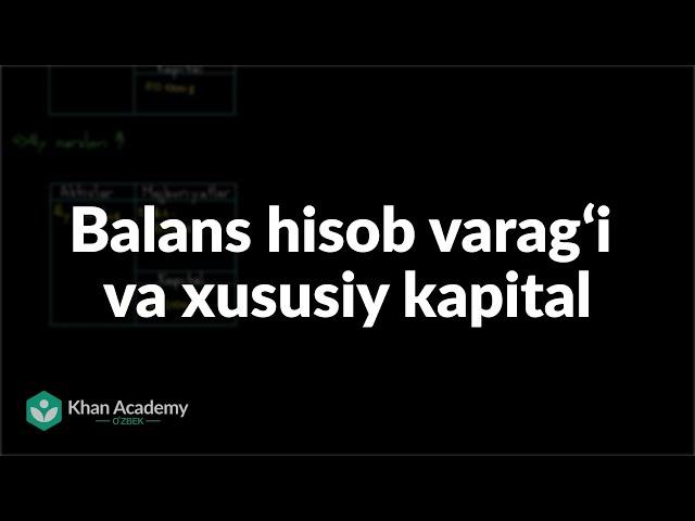 Balans hisob varagʻi va xususiy kapital | Uy - joy | Moliya va kapital bozorlar