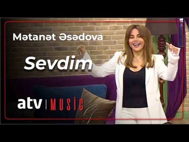 Mətanət Əsədova - Sevdim