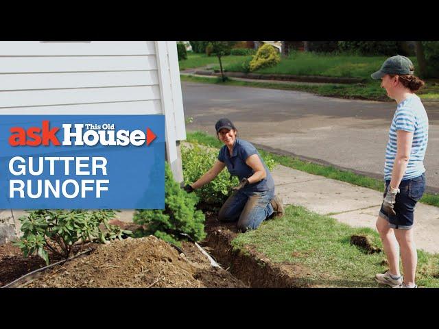 How to Control Gutter Runoff | Ask This Old House