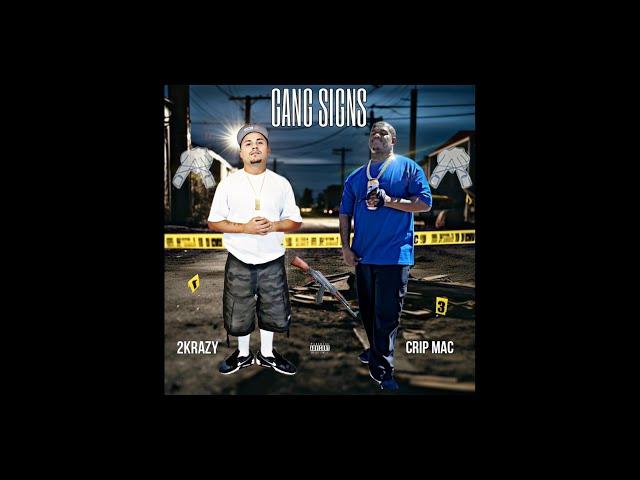 2KRAZY - GANG SIGNS FT. CRIP MAC