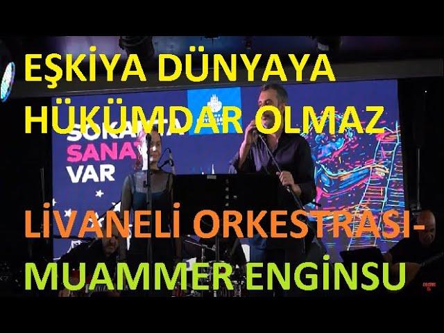 EŞKİYA DOES NOT RULES THE WORLD-LİVANELİ ORCHESTRA-MUAMMER ENGİNSU