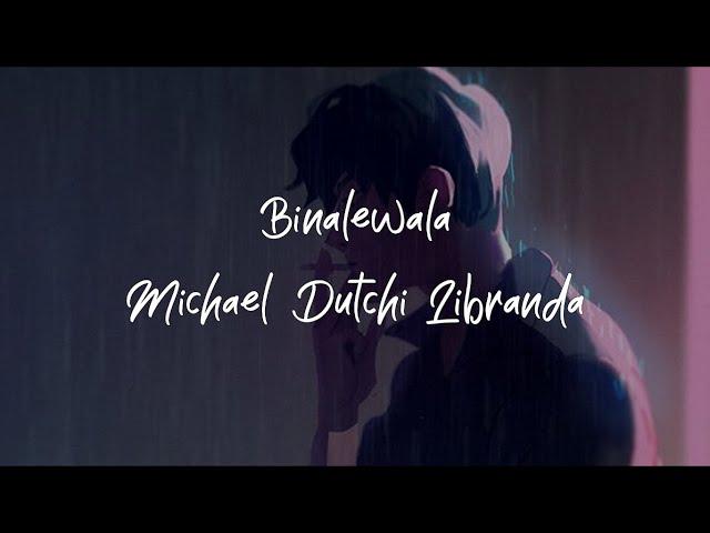 Michael Dutchi Libranda - Binalewala (Tagalog I English Lyric Video)