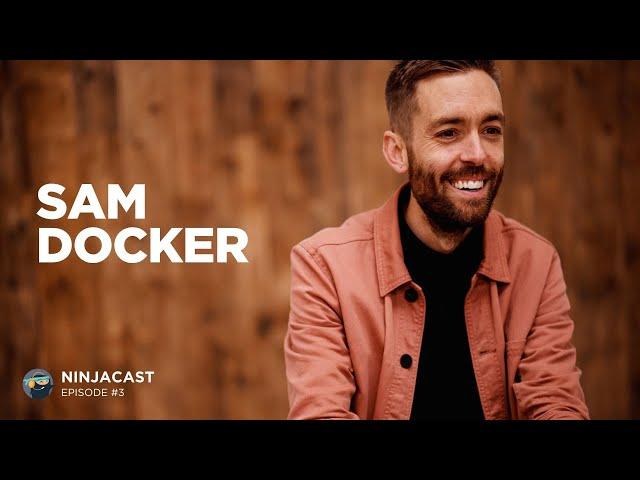 003: Sam Docker – Nailing your Branding & Being Yourself Consistently