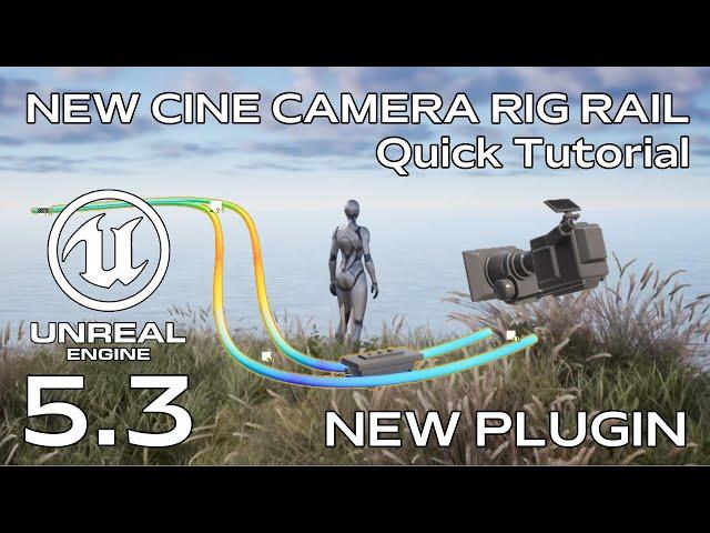 NEW Cine Camera Rig Rail - New Feature in Unreal Engine 5.3 Preview - Quick Tutorial