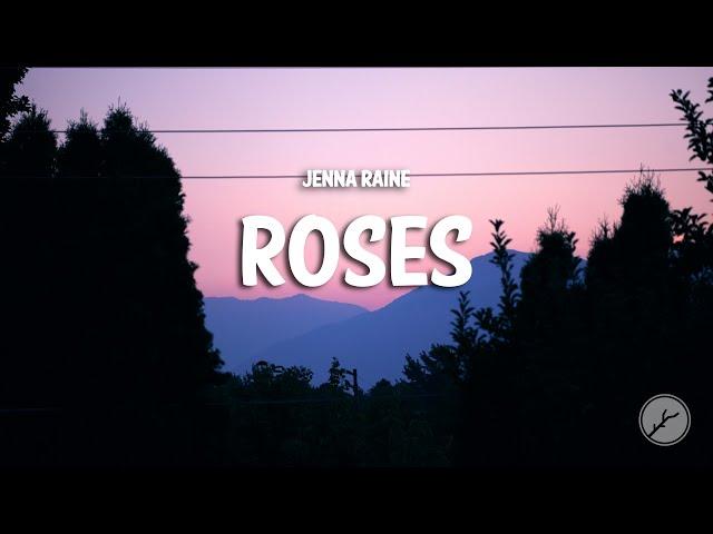 Jenna Raine - Roses (Lyrics)