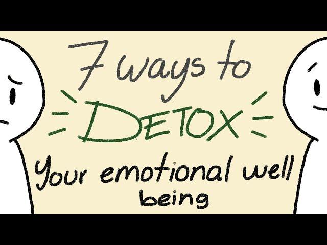 7 Ways to Detox Your Emotional Well Being