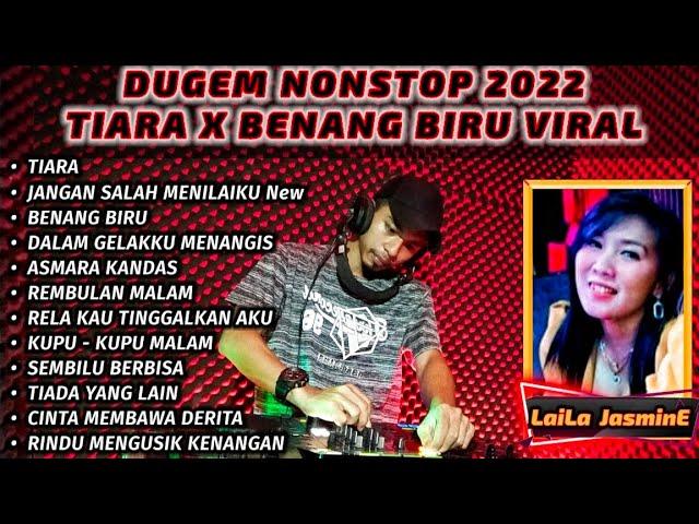 DUGEM TIARA X BENANG BIRU || KUMPULAN REMIX NONSTOP 2022 [ DJ FAJAR ZEN ]