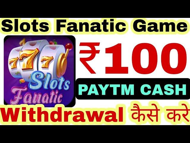 Slots fanatic game | Slots fanatic game Se Paise Kaise Kamaye Paytm Cash || Slots fantaic App