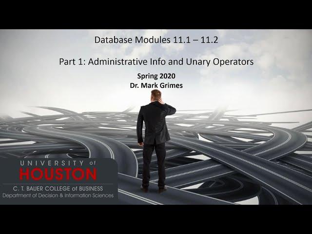 Modules 11.1 - 11.2 Part 1: Administrative Info and Unary RA Operators