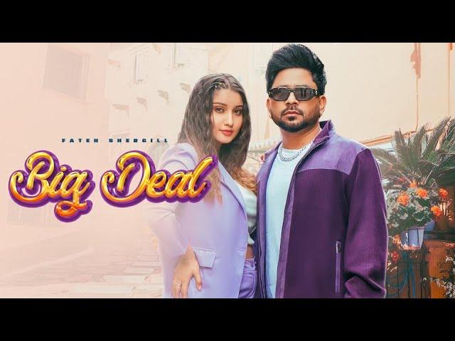 FATEH SHERGILL : BIG DEAL (Official Video) Latest  2023