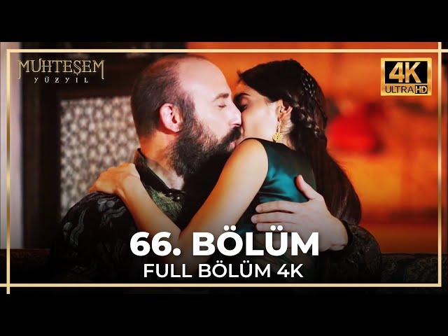 Muhteşem Yüzyıl 66. Bölüm (4K)