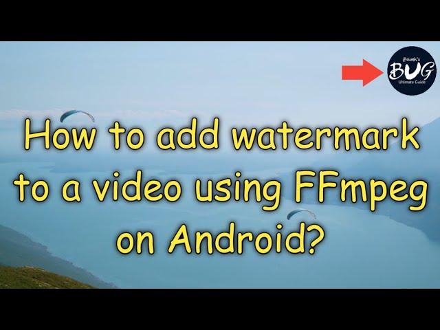 Add watermark or logo to a video using FFmpeg on Android