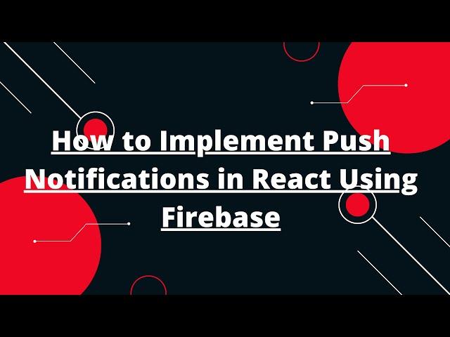 Push notifications with React and Firebase | Firebase Push Notifications In React