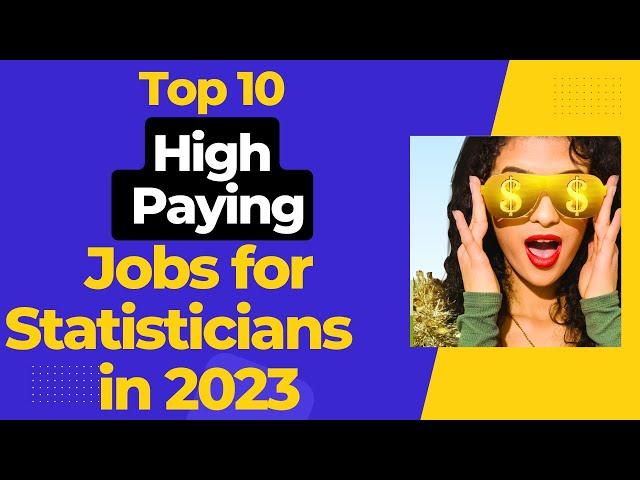 10 High Paying Jobs for Statisticians in 2023 | The Most In-Demand Statistician Jobs of the Future