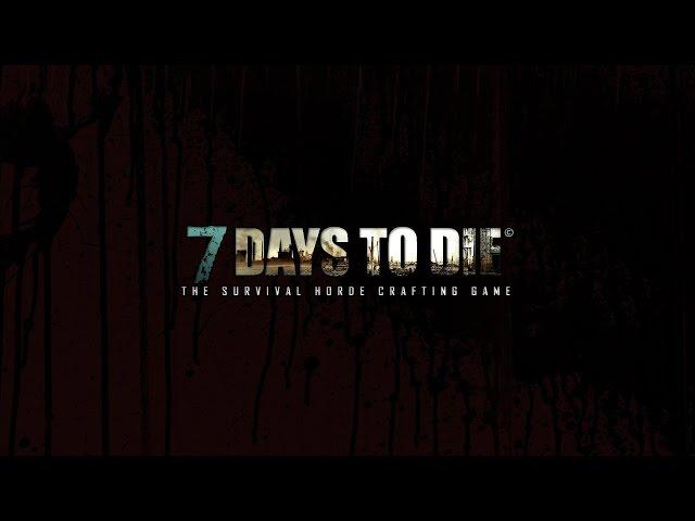 7DaysToDie :the end of the ultimate survival challenge