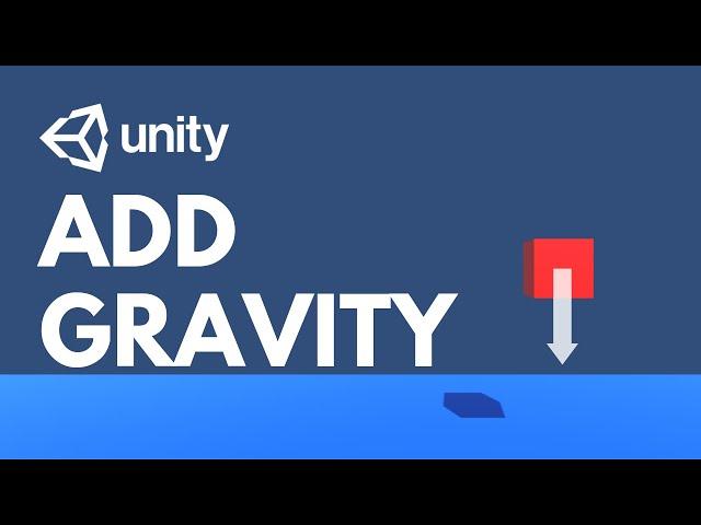 How to Add Gravity in Unity - Unity3D Fundamentals