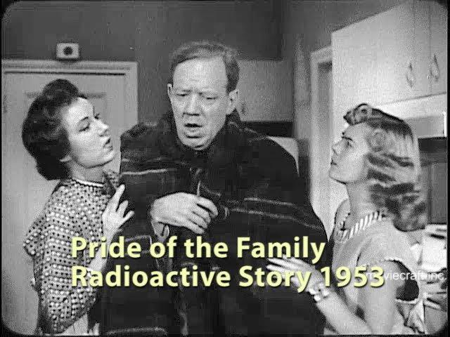 Pride of the Family The Radioactive Story 1953. Fay Wray, Natalie Wood, Paul Hartman lost TV comedy.