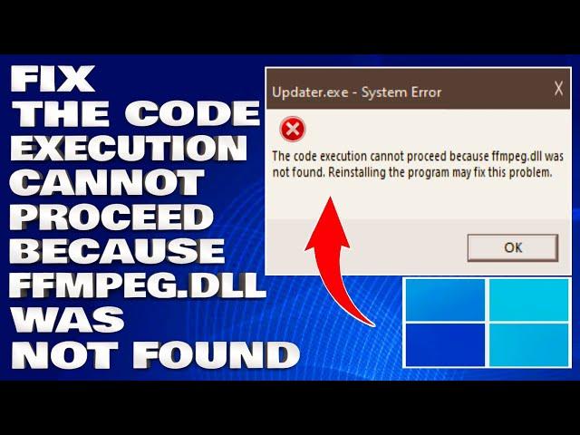 How To Fix The Code Execution Cannot Proceed Because Ffmpeg.dll Was Not Found [Solution]