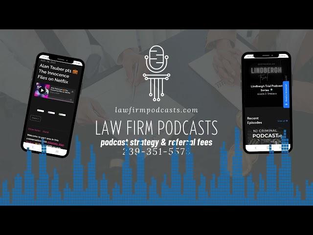 Law Firm Podcast Strategy and Referrals