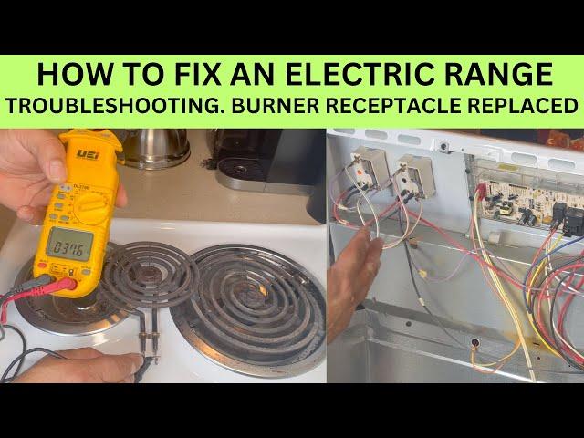 HOW TO FIX AN ELECTRIC RANGE .  TROUBLESHOOTING.  BURNER RECEPTACLE REPLACED.