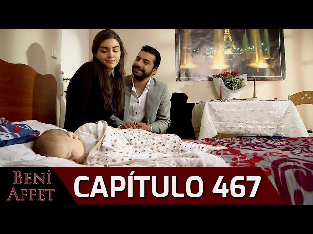 Perdóname (Beni Affet) - Capítulo 467