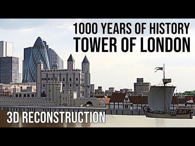 The Tower of London: Reconstruction of 1000 Years of History