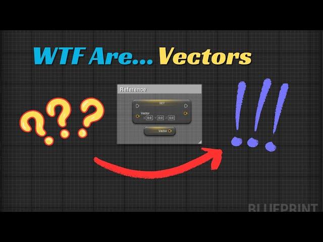 WTF Are... Vectors!