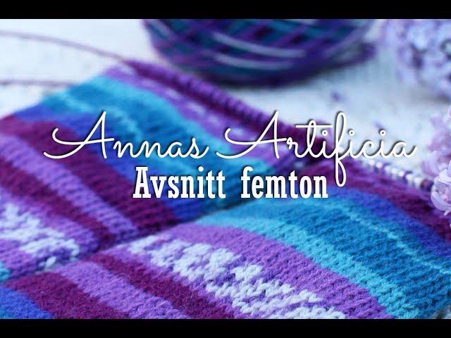 Annas Artificia - Avsnitt femton