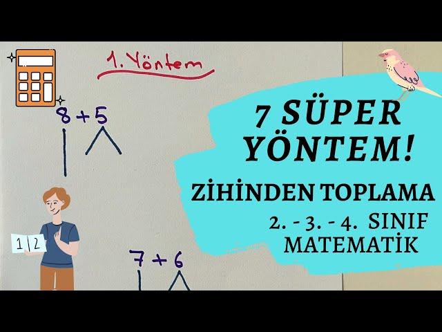 ZİHİNDEN TOPLAMADA 7 SÜPER YÖNTEM || 2. - 3. - 4. SINIF MATEMATİK